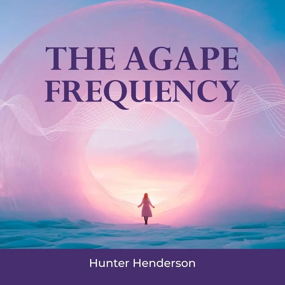 Bonus #2 - The Agape Frequency